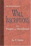 An Introduction to Wall Inscriptions from Pompeii and Herculaneum (From Pompeii and Herculaneum)