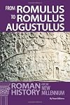 From Romulus to Romulus Augustulus: Roman History for the New Millennium