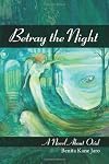 Betray the Night: A Novel about Ovid