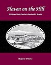 Haven on the Hill: The History of North Carolina's Dorothea Dix Hospital