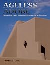 Ageless adobe : history and preservation in Southwestern architecture