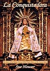 La Conquistadora: The Story of the Oldest Statue of the Virgin Mary in the United States