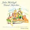 John McHugh Travel Sketches, A Record of His Travels and Observations and a Guide to Sketching in the Field