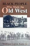 Black People Who Made the Old West