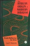 The African Origin of Modern Judaism: From Hebrews to Jews