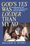 God's Yes Was Louder Than My No: Rethinking the African-American Call to Ministry