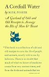 A Cordiall Water: A Garland of Odd and Old Receipts to Assuage the Ills of Man and Beast