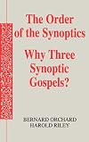 The order of the synoptics : why three synoptic gospels?