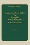 Arguments from Order in Synoptic Source Criticism: A History and Critique