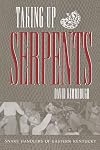 Taking Up Serpents: Snake Handlers of Eastern Kentucky