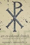 An Ex-Colored Church: Social Activism in the Cme Church 1870-1970 (Voices of the African Diaspora)