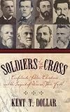 Soldiers of the Cross: Confederate Soldier-Christians and the Impact of War on Their Faith