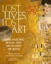 Lost Lives, Lost Art: Jewish Collectors, Nazi Art Theft, and the Quest for Justice