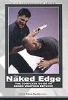The Naked Edge: The Complete Guide to Edged Weapons Defense (Elite Professional Series)