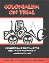 Colonialism on trial: Indigenous land rights and the Gitksan and Wet'suwet'en sovereignty case