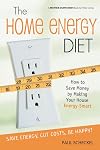 The Home Energy Diet: How to Save Money by Making Your House Energy-Smart