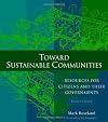 Toward Sustainable Communities: Resources for Citizens and Their Governments