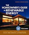 The Homeowner's Guide to Renewable Energy: Achieving Energy Independence through Solar, Wind, Biomass and Hydropower