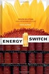Energy Switch: Proven Solutions for a Renewable Future