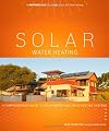 Solar Water Heating, Revised & Expanded Edition: A Comprehensive Guide to Solar Water and Space Heating Systems
