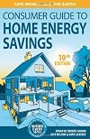 Consumer Guide to Home Energy Savings : Save Money, Save the Earth