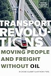 Transport Revolutions: Moving People and Freight Without Oil