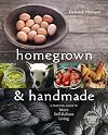 Homegrown and Handmade: A Practical Guide to More Self-Reliant Living