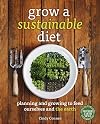 Grow a Sustainable Diet: Planning and Growing to Feed Ourselves and the Earth