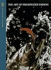 The Art Of Freshwater Fishing (The Hunting and Fishing Library)
