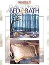 Designer Projects for Bed & Bath (Singer Sewing Reference Library)