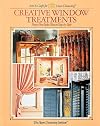 Creative Window Treatments: Forty-Five Styles Shown Step-by-Step