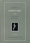 Works of Fisher Ames, volume II