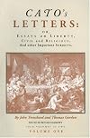 Cato's Letters, Or, Essays on Liberty, Civil and Religious, and Other Important Subjects (Vols. 1)
