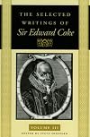 The Selected Writings of Sir Edward Coke (Volume III)