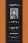 Selections from Three Works: A Treatise on Laws and God the Lawgiver; A Defence of the Catholic and Apostolic Faith; A Work on the Three Theological ... (Natural Law and Enlightenment Classics)