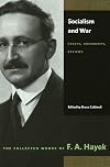 Socialism and War: Essays, Documents, Reviews (The Collected Works of F. A. Hayek)