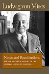 Ludwig von Mises Notes and Recollections