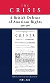 The Crisis: A British Defense of American Rights, 1775-1776