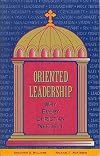 Oriented Leadership: Why Every Christian Needs It