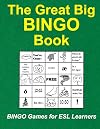 The Great Big Bingo Book: Bingo Games for ESL Learners
