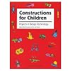 Constructions for Children: Projects in Design Technology