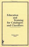 Education and Training for Catalogers and Classifiers