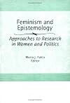 Feminism and Epistemology: Approaches to Research in Women and Politics
