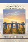 Le Roman de Brut: The French Book of Brutus (Medieval and Renaissance Texts and Studies)