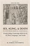 Sex, aging, & death in a medieval medical compendium : Trinity College Cambridge MS R.14.52, its texts, language, and scribe