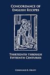 Concordance of English Recipes: Thirteenth Through Fifteenth Centuries (Medieval and Renaissance Texts and Studies)