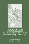 Valentin et Orson : an edition and translation of the fifteenth- century romance epic