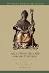 Anglo-Saxon England and the Continent (Medieval and Renaissance Texts and Studies: Essays in Anglo-Saxon Studies, 3)
