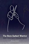 The Bare-Sarked Warrior: A Brief Cultural History of Battlefield Exposure (Volume 451) (Medieval and Renaissance Texts and Studies)
