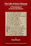 The Life of Saint Clement: A Translation of La Vie de Seint Clement (Volume 488) (Medieval and Renaissance Texts and Studies)